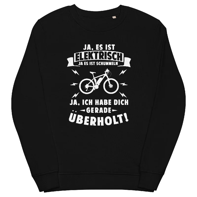 Ist elektrisch - Habe dich überholt - Unisex Premium Organic Sweatshirt