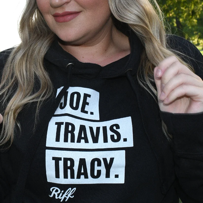 Joe. Travis. Tracy. Hoodie